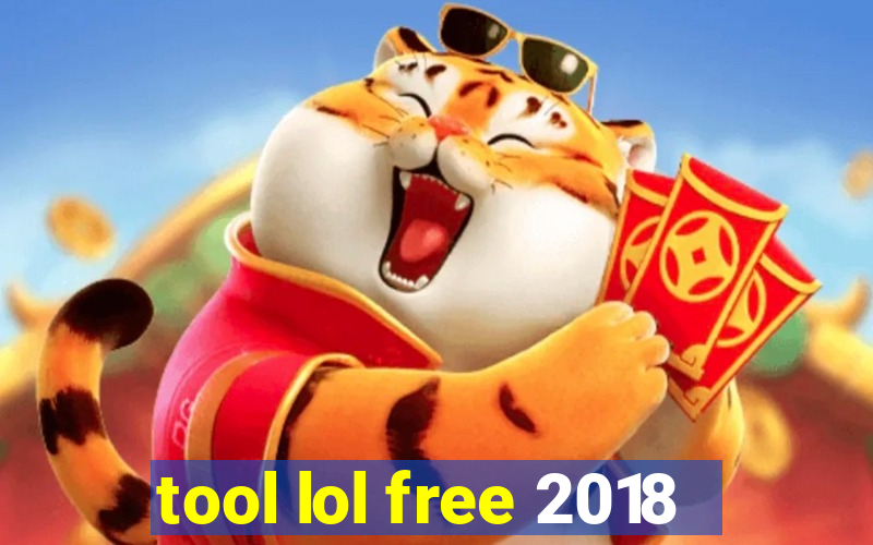 tool lol free 2018