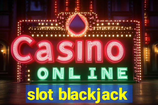 slot blackjack