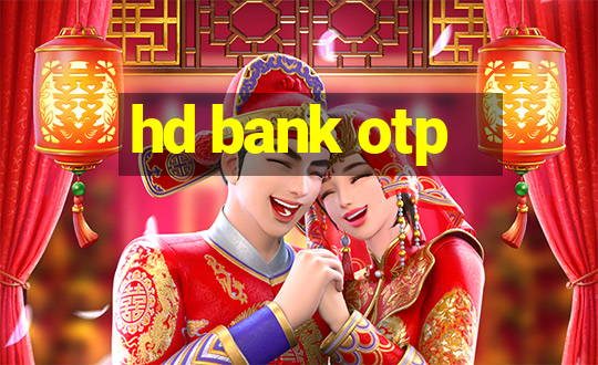 hd bank otp