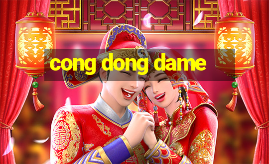 cong dong dame