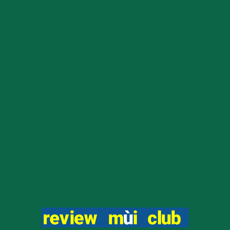 review mùi club de nuit