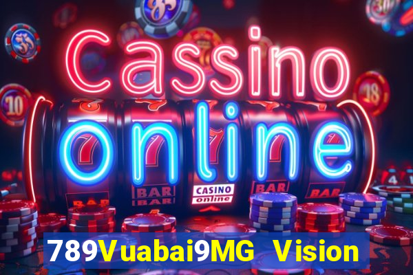 789Vuabai9MG Vision duy nhất