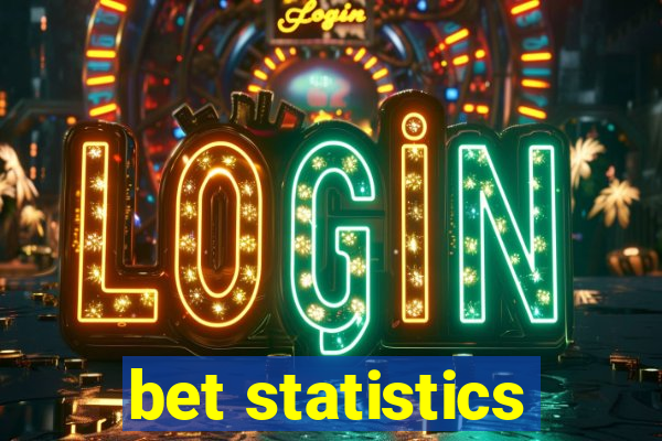 bet statistics