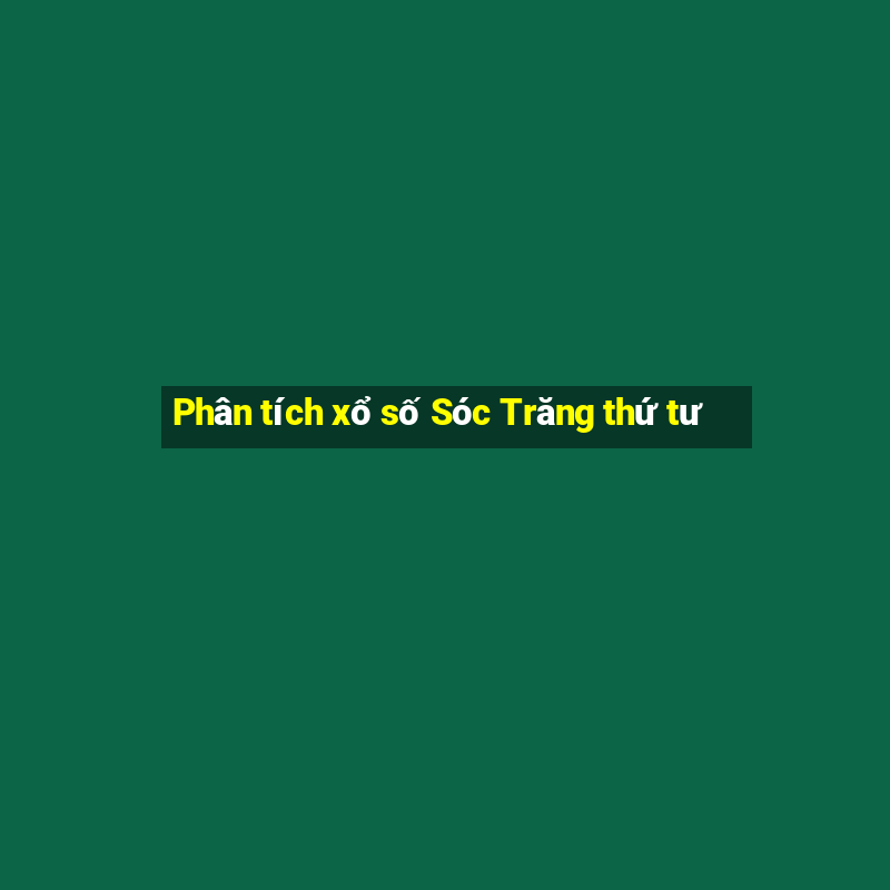 Phân tích xổ số Sóc Trăng thứ tư