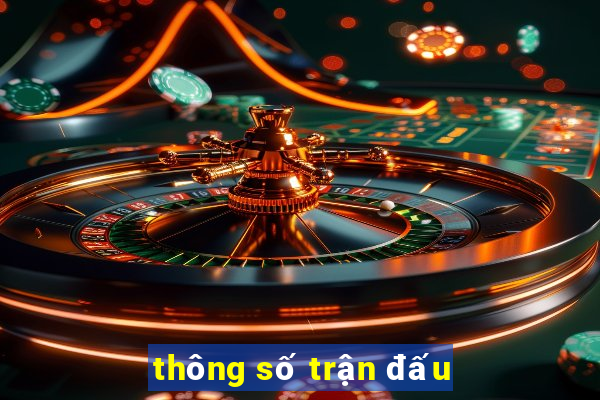 thông số trận đấu