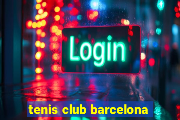 tenis club barcelona