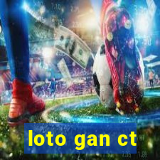 loto gan ct