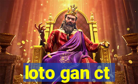 loto gan ct