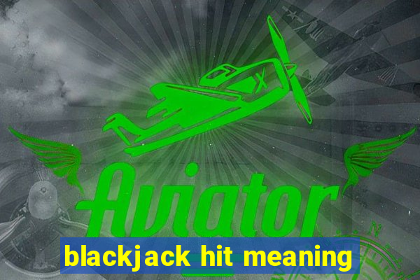 blackjack hit meaning