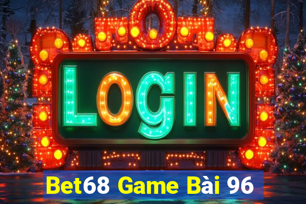 Bet68 Game Bài 96