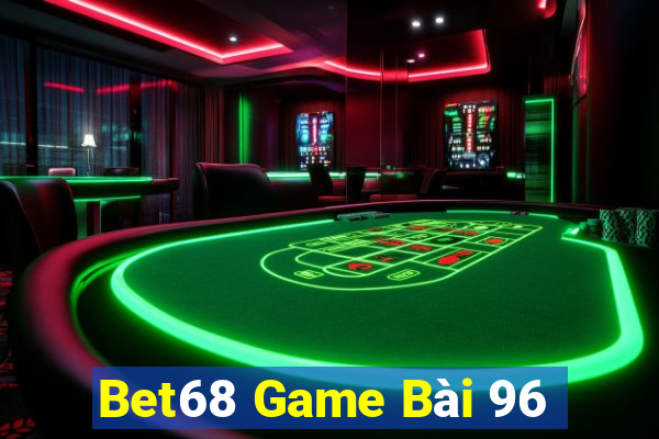 Bet68 Game Bài 96