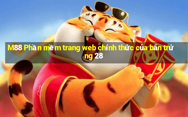 M88 Phần mềm trang web chính thức của bắn trứng 28