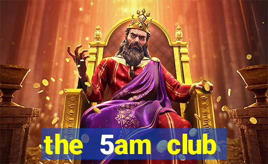 the 5am club online free