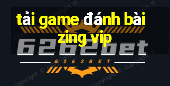 tải game đánh bài zing vip