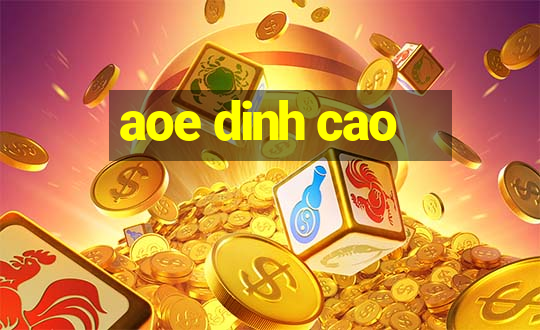 aoe dinh cao