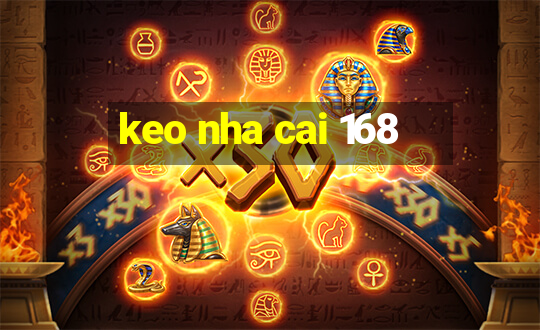 keo nha cai 168