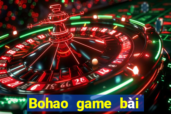 Bohao game bài tải về