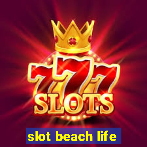 slot beach life