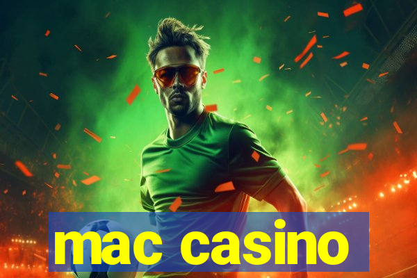 mac casino