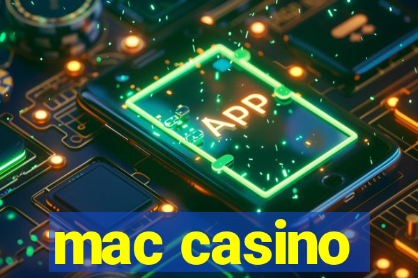 mac casino