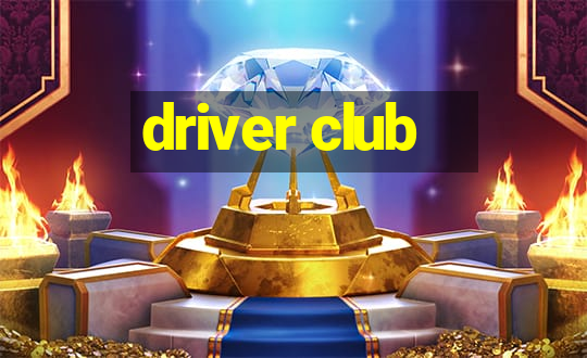 driver club