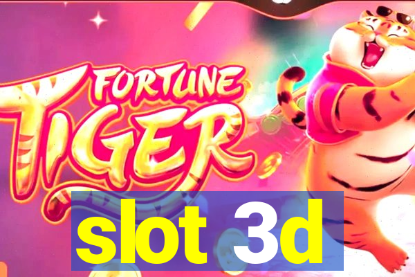 slot 3d