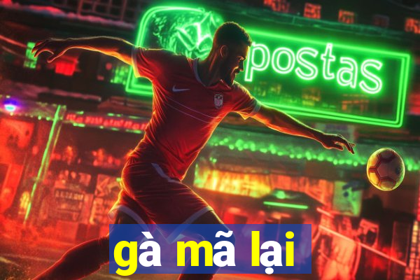 gà mã lại