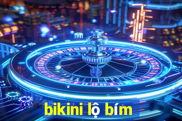 bikini lộ bím