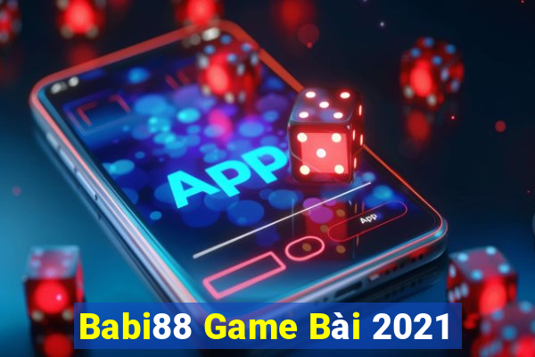 Babi88 Game Bài 2021