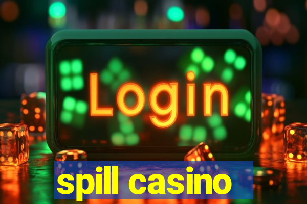 spill casino