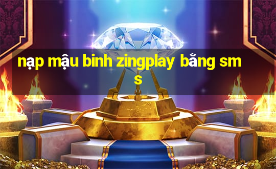 nạp mậu binh zingplay bằng sms