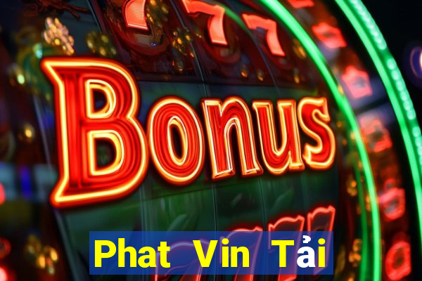 Phat Vin Tải Game Bài Nhất Vip