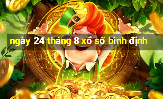 ngày 24 tháng 8 xổ số bình định