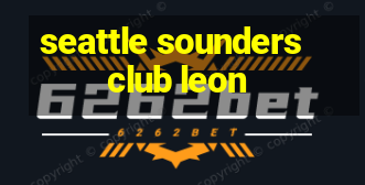 seattle sounders club leon