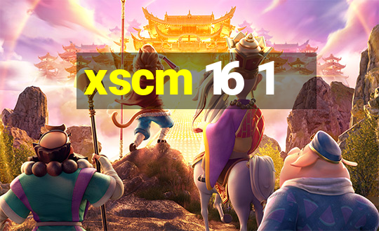 xscm 16 1