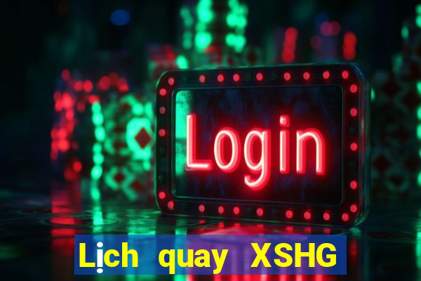 Lịch quay XSHG ngày 28