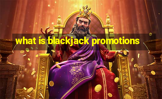 what is blackjack promotions