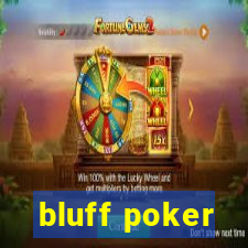 bluff poker