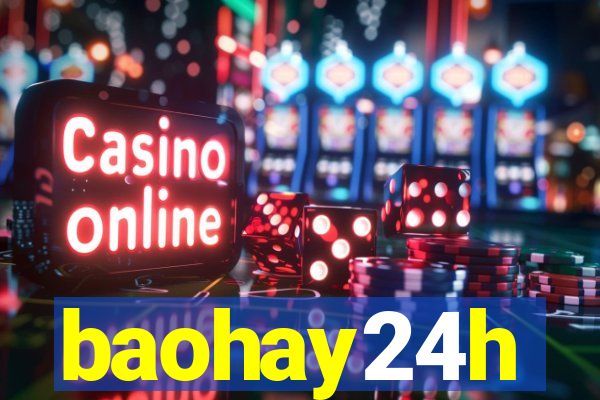 baohay24h