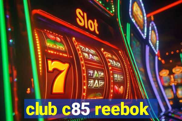 club c85 reebok