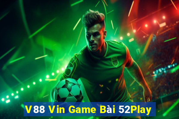 V88 Vin Game Bài 52Play