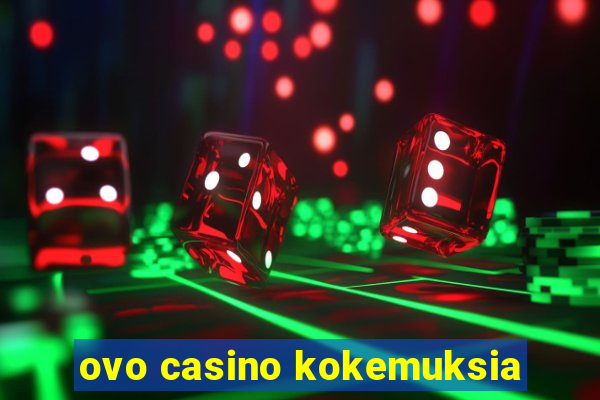 ovo casino kokemuksia