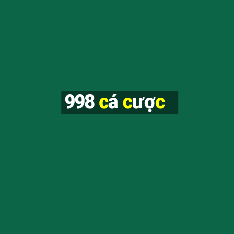 998 cá cược