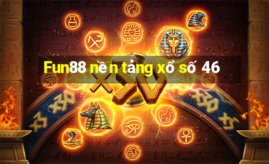 Fun88 nền tảng xổ số 46