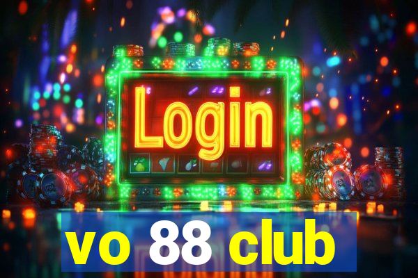 vo 88 club