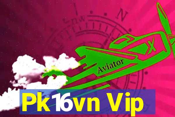 Pk16vn Vip