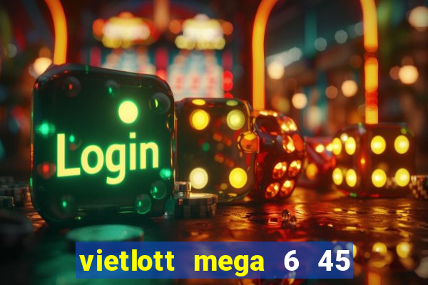 vietlott mega 6 45 là gì