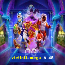 vietlott mega 6 45 là gì