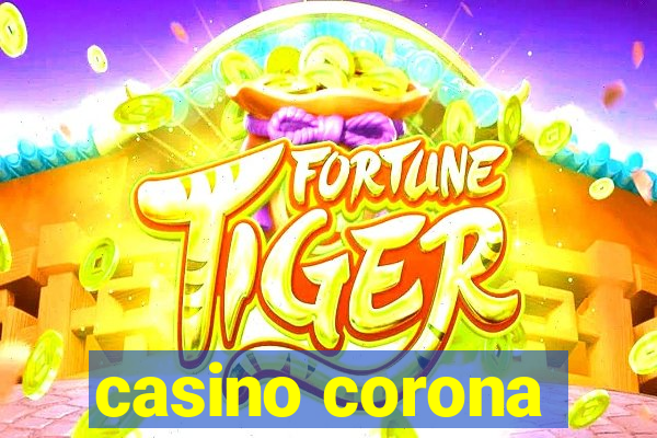 casino corona