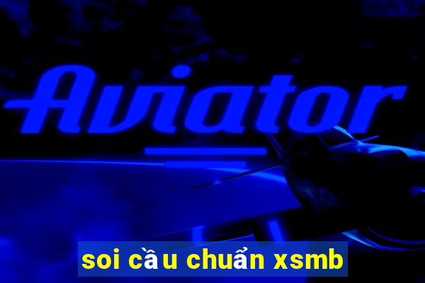 soi cầu chuẩn xsmb